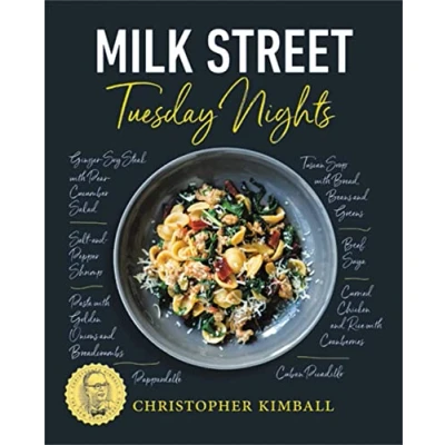 Abbildung von Milk Street: Tuesday Nights: More than 200 Simple Weeknight Suppers that Deliver Bold Flavor, Fast