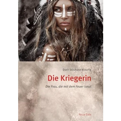 Abbildung von die Kriegerin: Frau, mit dem Feuer tanzt