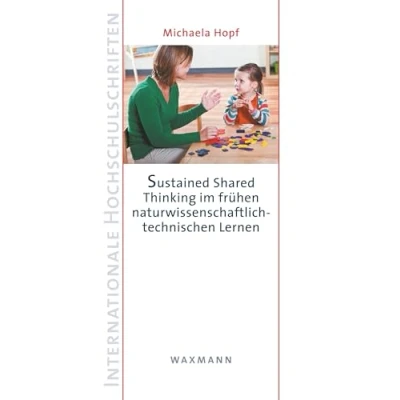 Abbildung von Sustained Shared Thinking im frühen naturwissenschaftlich technischen Lernen (Internationale Hochschulschriften)