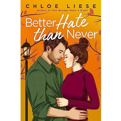 Abbildung von Better Hate than Never: the perfect romcom for fans of 10 Things I About You