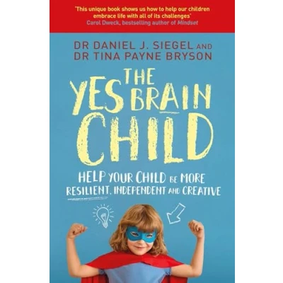 Abbildung von The Yes Brain Child: Help Your Child be More Resilient, Independent and Creative