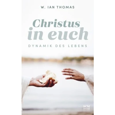 Abbildung von Christus in euch: Dynamik des Lebens (Klassiker Glaubens)