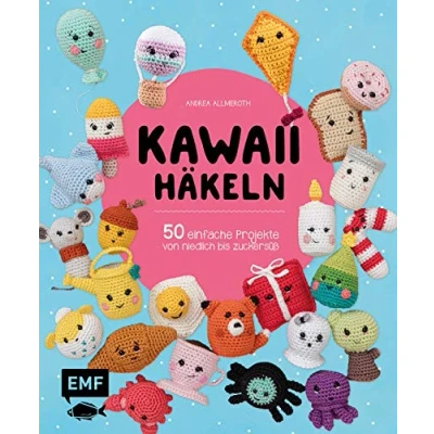 Abbildung von Kawaii häkeln: 50 einfache Projekte von niedlich bis zuckersüß