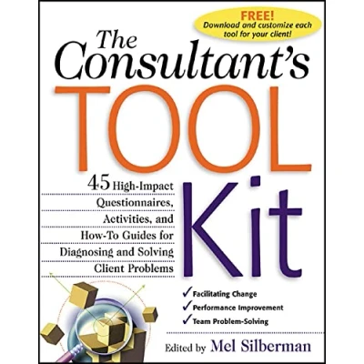 Abbildung von The Consultant&#039;s Toolkit: High Impact Questionnaires, Activities and How To Guides for Diagnosing Solving Client Problems: 45 ... Problems