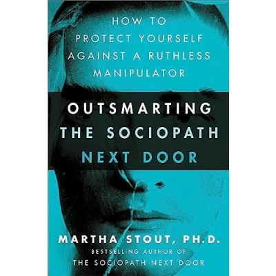 Abbildung von Outsmarting the Sociopath Next Door: How to Protect Yourself Against a Ruthless Manipulator