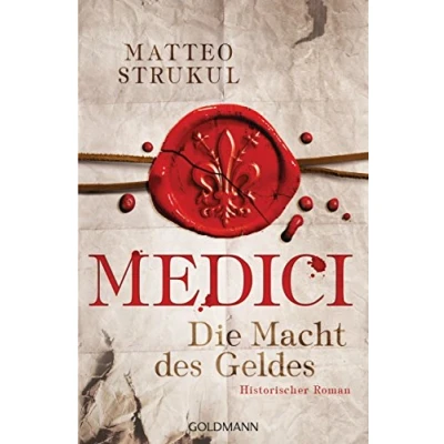 Abbildung von Medici Die Macht des Geldes: Historischer Roman (Die Reihe, Band 1)