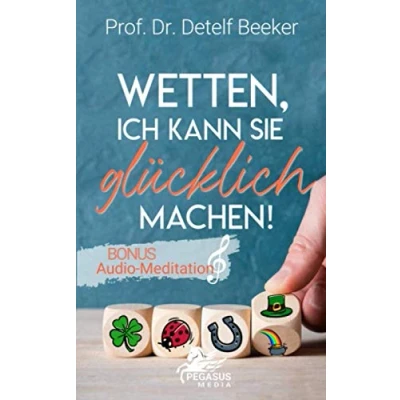 Abbildung von Wetten, ich kann Sie glücklich machen!: Mit der revolutionären Glücksforschung in 4 einfachen Schritten zu einem Leben voller Optimismus: Wie ... (5 Minuten täglich für ein besseres Leben)