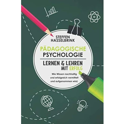 Abbildung von Pädagogische Psychologie: Lernen und Lehren mit Erfolg Wie Wissen nachhaltig erfolgreich vermittelt aufgenommen wird.