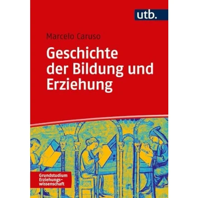 Abbildung von Geschichte der Bildung und Erziehung: Medienentwicklung Medienwandel (Grundstudium Erziehungswissenschaft)