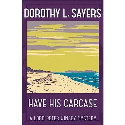 Abbildung von Have His Carcase: The best murder mystery series you&#039;ll read in 2022 (Lord Peter Wimsey Mysteries)