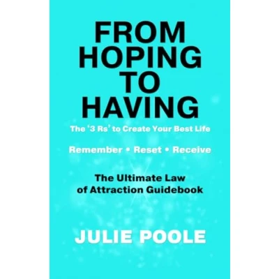 Abbildung von FROM HOPING TO HAVING: THE &#039;3 R&#039;s&#039; CREATE YOUR BEST LIFE : REMEMBER, RESET, RECEIVE ULTIMATE LAW OF ATTRACTION GUIDEBOOK