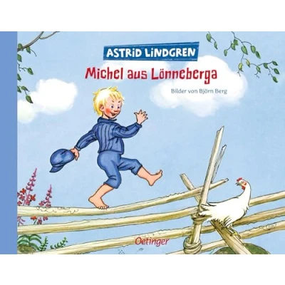 Abbildung von Michel aus Lönneberga: Astrid Lindgren Kinderbuch Klassiker: Eine der schönsten Geschichten mit farbigen Illustrationen von Björn Berg. Michels ... Oetinger Bilderbuch zum Vorlesen ab 4 Jahren