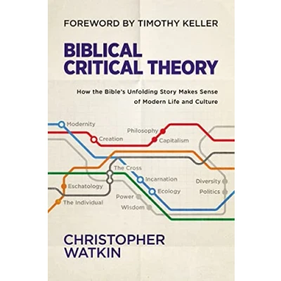 Abbildung von Biblical Critical Theory: How the Bible&#039;s Unfolding Story Makes Sense of Modern Life and Culture