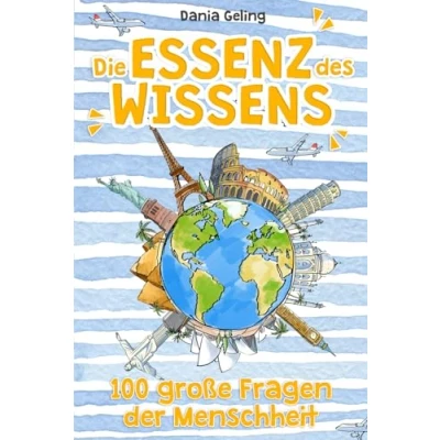 Abbildung von Die Essenz des Wissens: 100 große Fragen der Menschheit