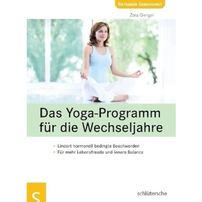 Abbildung von Das Yoga Programm Für die Wechseljahre: Lindert hormonell bedingte Beschwerden, mehr Lebensfreude und innere Balance