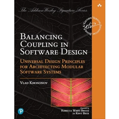 Abbildung von Balancing Coupling in Software Design: Universal Design Principles for Architecting Modular Systems (Addison wesley Signature)