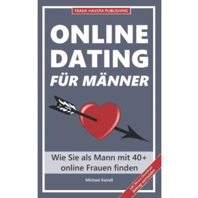 Abbildung von online Dating für Männer: Wie Sie als Mann mit 40+ Frauen finden (Schlank und schnell gelesen)