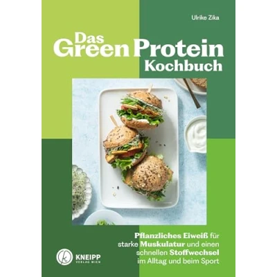 Abbildung von Das Green Protein Kochbuch: Pflanzliches Eiweiß für starke Muskulatur und einen schnellen Stoffwechsel im Alltag beim Sport (Gesund bleiben mit Kneipp)