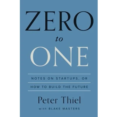 Abbildung von Zero to One: Notes on Startups, or How Build the Future