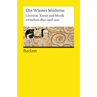 Abbildung von Die Wiener Moderne. Literatur, Kunst und Musik zwischen 1890 1910: Deutsch Lektüre, Deutsche Klassiker der Literatur Erg. Ausgabe 7742 (Reclams Universal Bibliothek)