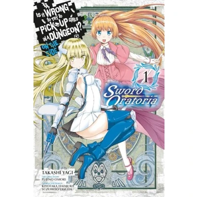 Abbildung von Is It WRONG to Try PICK UP GIRLS in a Dungeon? SWORD Oratoria, Vol. 1 (manga) (IS DUNGEON ORATORIA GN, Band 1)