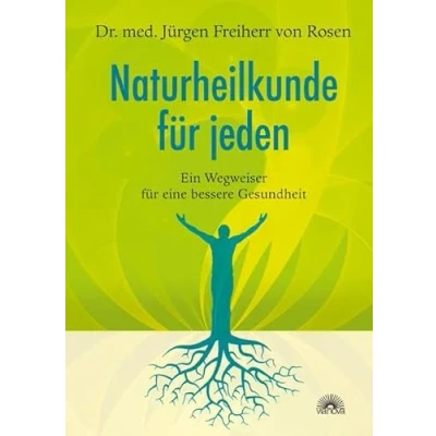 Abbildung von Naturheilkunde für jeden: Ein Wegweiser eine bessere Gesundheit