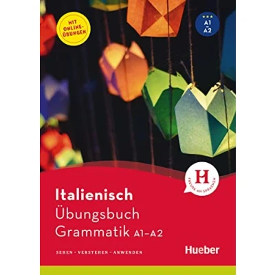 Abbildung von Italienisch Übungsbuch Grammatik A1 A2: Sehen Verstehen Anwenden / Buch