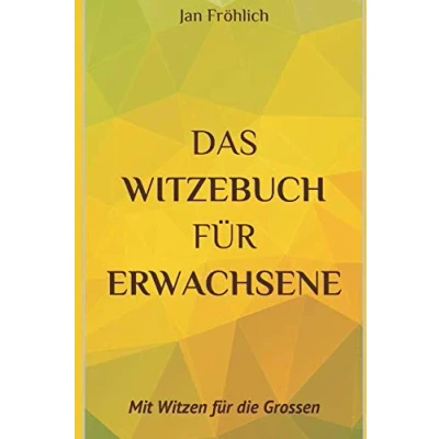 Abbildung von Das Witzebuch für Erwachsene: Mit Witzen die Grossen