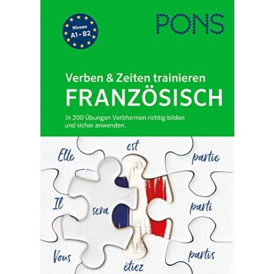 Abbildung von PONS Verben &amp; Zeiten trainieren Französisch: In 200 Übungen Verbformen richtig bilden und sicher anwenden