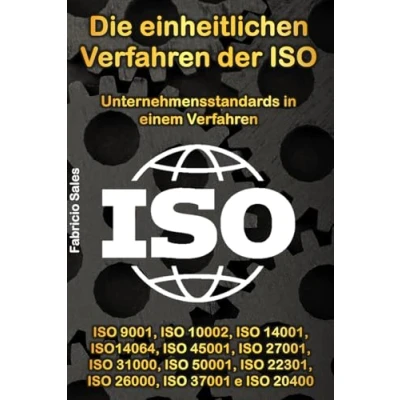 Abbildung von Die einheitlichen Verfahren der ISO: Unternehmensstandards in einem Verfahren: ISO 9001, 10002, 14001, ISO14064, 45001, 27001, ... 22301, 26000, 37001 e 20400