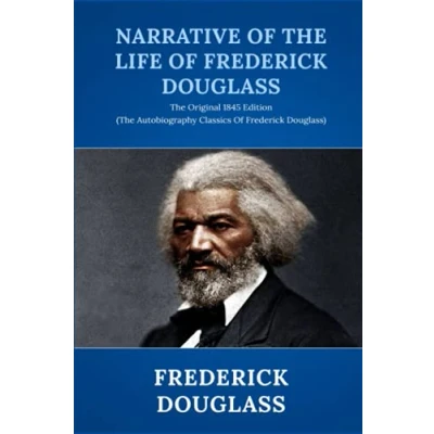 Abbildung von Narrative Of The Life Frederick Douglass: Original 1845 Edition (The Autobiography Classics Douglass)
