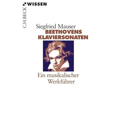 Abbildung von Beethovens Klaviersonaten: Ein musikalischer Werkführer (Beck&#039;sche Reihe)