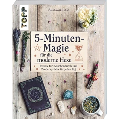 Abbildung von 5 Minuten Magie für die moderne Hexe: Rituale zwischendurch und Zaubersprüche jeden Tag