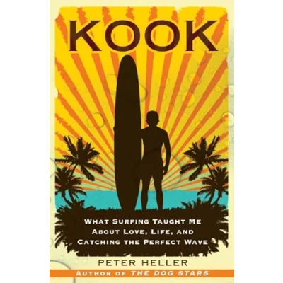 Abbildung von Kook: What Surfing Taught Me About Love, Life, and Catching the Perfect Wave