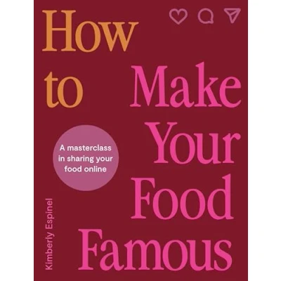 Abbildung von How To Make Your Food Famous: A Masterclass in Sharing Online