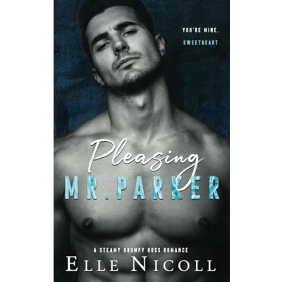 Abbildung von Pleasing Mr. Parker: A steamy grumpy boss romance (The Men Series Interconnected Standalone Romances, Band 5)
