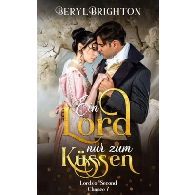 Abbildung von Ein Lord nur zum Küssen: Lords of Second Chance 7