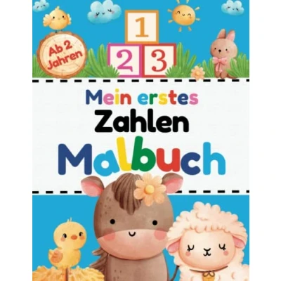 Abbildung von 1 2 3 Mein erstes Zahlen Malbuch: Malbuch mit großen und Bildern zum Ausmalen für Kinder ab Jahren Extra: Malen Nach Bilder (Erstes Lernen Übungshefte, Aktivitätsbücher mehr)