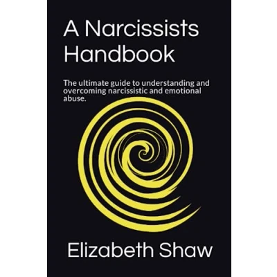 Abbildung von A Narcissists Handbook: The ultimate guide to understanding and overcoming narcissistic emotional abuse.