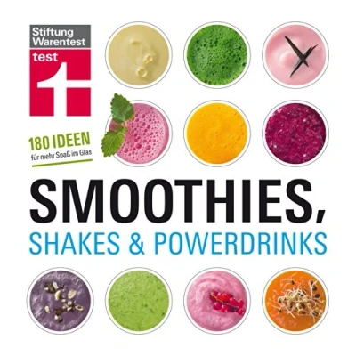 Abbildung von Smoothies, Shakes &amp; Powerdrinks: 180 Rezepte auch für Bubble Teas und kalte Suppen Schritt Fotos Nährwertangaben: Ideen mehr Spaß im Glas