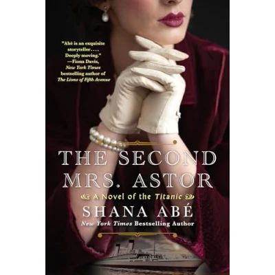 Abbildung von the Second Mrs. Astor: A Heartbreaking Historical Novel of Titanic