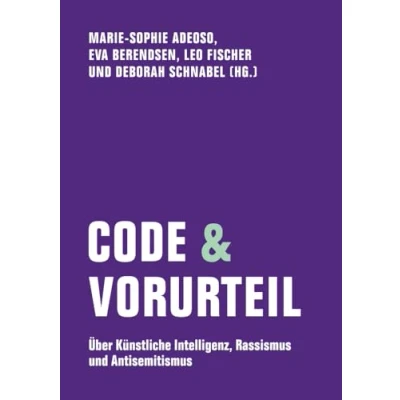 Abbildung von Code &amp; Vorurteil: Über Künstliche Intelligenz, Rassismus und Antisemitismus (Edition Bildungsstätte Anne Frank)