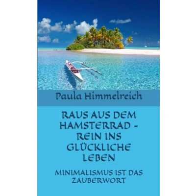 Abbildung von RAUS AUS DEM HAMSTERRAD REIN INS GLÜCKLICHE LEBEN: MINIMALISMUS IST DAS ZAUBERWORT