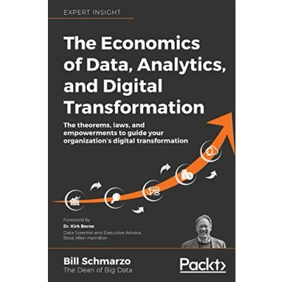 Abbildung von The Economics of Data, Analytics, and digital Transformation: theorems, laws, empowerments to guide your organization&#039;s transformation