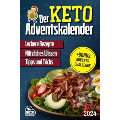 Abbildung von Der Keto Adventskalender: Leckere Rezepte, Nützliches Wissen, Tipps und Tricks. + Advents Challenge
