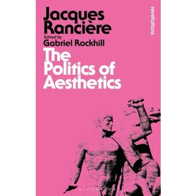 Abbildung von the Politics of Aesthetics: Distribution Sensible (Bloomsbury Revelations)