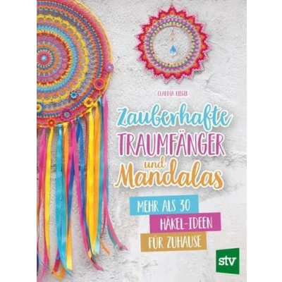 Abbildung von Zauberhafte Traumfänger und Mandalas: Mehr als 30 Häkel Ideen für Zuhause