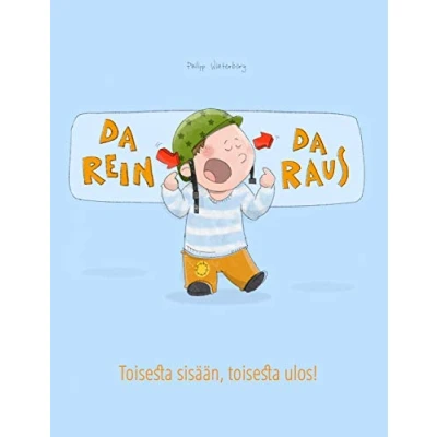 Abbildung von da rein, raus! toisesta sisään, ulos!: Kinderbuch Deutsch Finnisch (bilingual/zweisprachig) (Bilinguale Bücher (Deutsch Finnisch) von Philipp Winterberg)