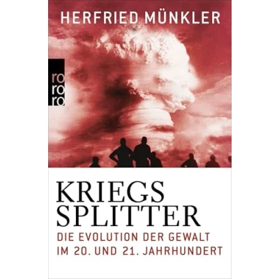 Abbildung von Kriegssplitter: Die Evolution der Gewalt im 20. und 21. Jahrhundert