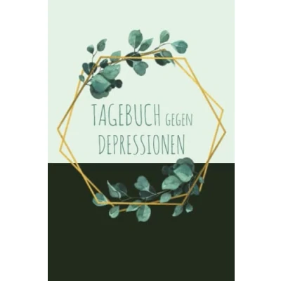 Abbildung von Tagebuch gegen Depressionen: Stimmungstagebuch zum Ausfüllen für Erwachsene und Teenager, 5 Minuten Selbsthilfe um Depressionen zu überwinden